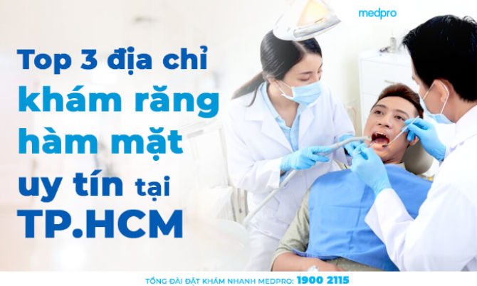 Top 3 địa chỉ khám răng hàm mặt uy tín tại TP.HCM