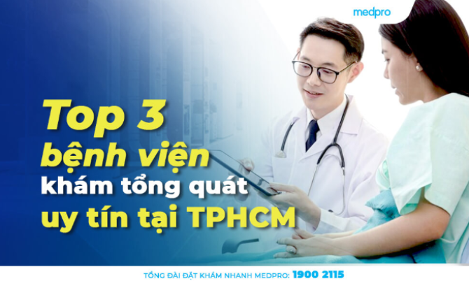 Top 3 bệnh viện khám tổng quát uy tín tại TPHCM