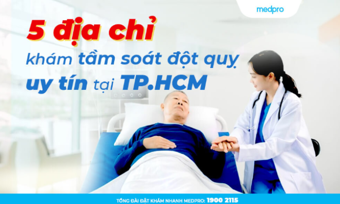 Top 5 địa chỉ khám tầm soát đột quỵ uy tín tại TP.HCM