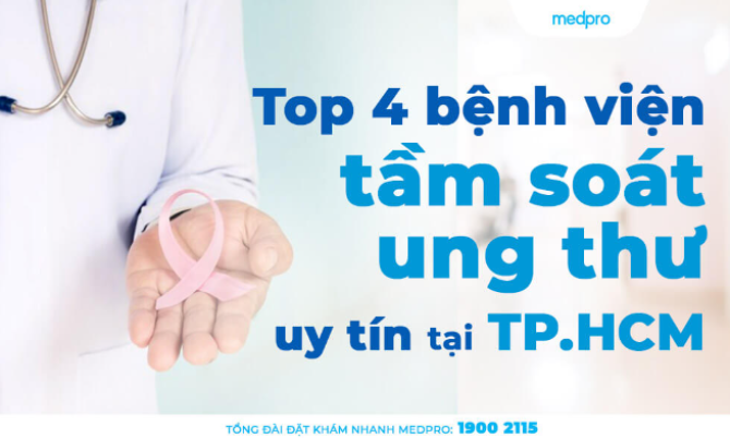 Top 4 bệnh viện tầm soát ung thư uy tín tại TPHCM