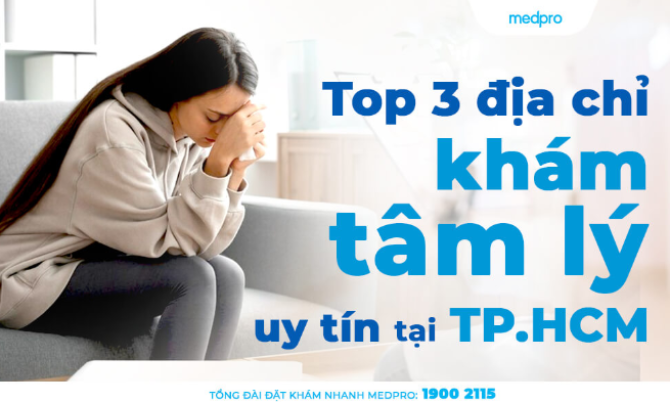 Top 3 địa chỉ khám tâm lý uy tín tại TPHCM