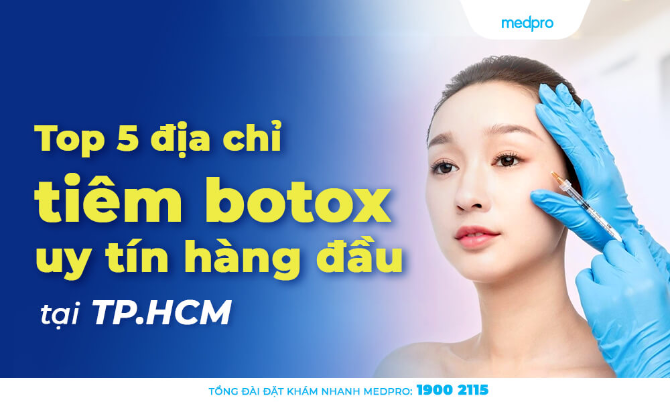 Top 5 địa chỉ tiêm botox uy tín hàng đầu tại TP.HCM