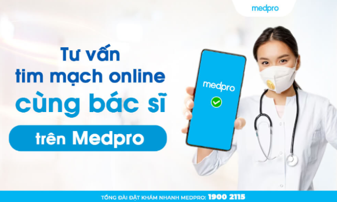 Tư vấn tim mạch online cùng bác sĩ trên Medpro