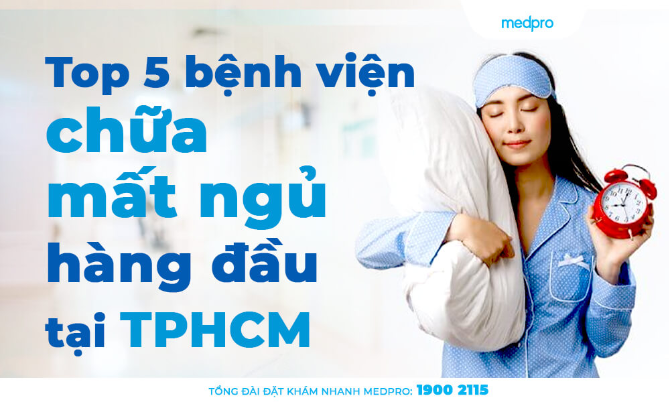 Top 5 bệnh viện khám chữa mất ngủ tại TP.HCM