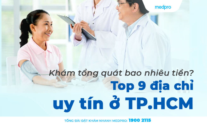 Khám tổng quát bao nhiêu tiền? Top 9 địa chỉ uy tín ở TP.HCM