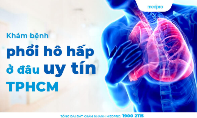 Khám bệnh phổi hô hấp ở đâu uy tín TPHCM