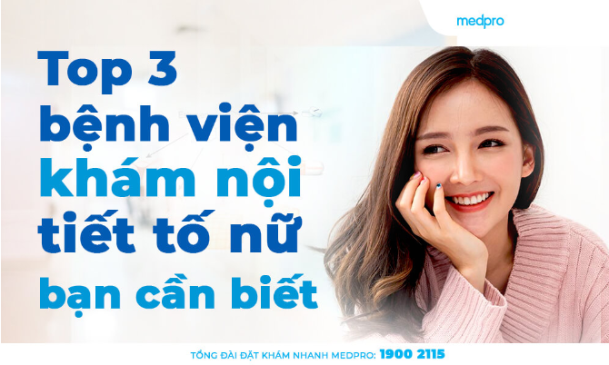 Top 3 bệnh viện khám nội tiết tố nữ bạn cần biết