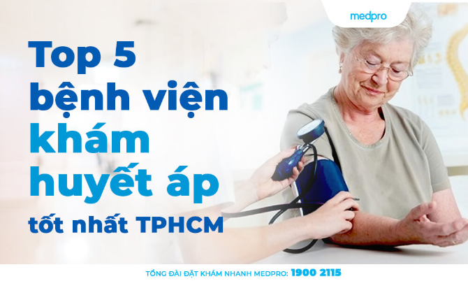 Top 5 bệnh viện khám huyết áp tốt nhất TPHCM