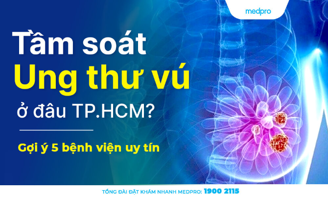 Top 5 bệnh viện Tầm soát ung thư vú uy tín TP.HCM?