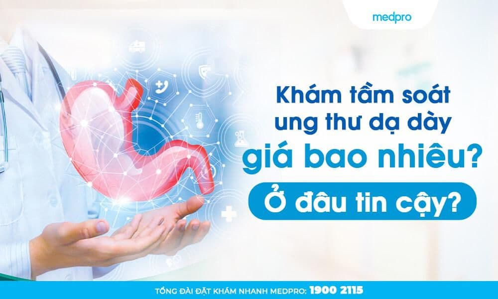 Khám tầm soát ung thư dạ dày giá bao nhiêu? Ở đâu tin cậy?