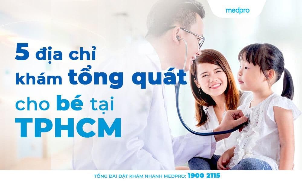 5 địa chỉ khám tổng quát cho bé tại TPHCM