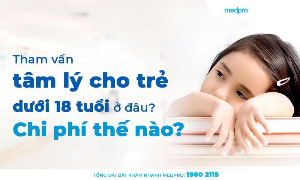 Tham vấn tâm lý cho trẻ dưới 18 tuổi ở đâu? Chi phí thế nào?