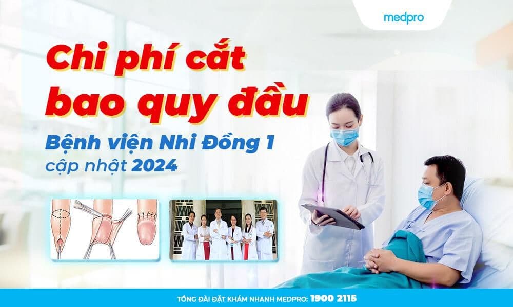 Chi phí cắt bao quy đầu ở Bệnh viện Nhi Đồng 1 cập nhật 2024